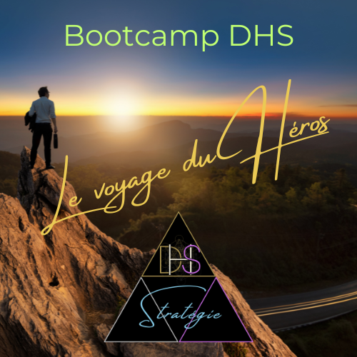 Bootcamp DHS Stratégie - Le voyage du héros, un programme intensif pour accélérer l'évolution personnelle et professionnelle.